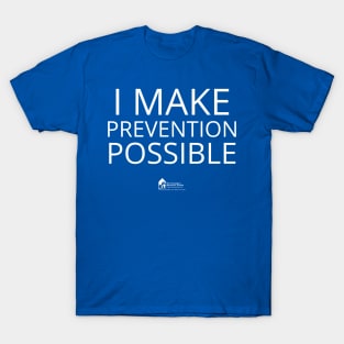 I make prevention possible (white) T-Shirt